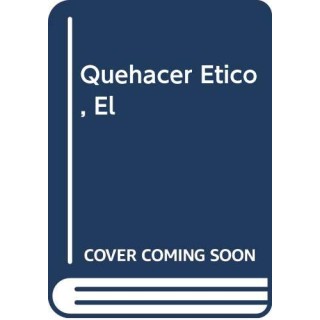 EL QUEHACER ETICO. AULA XXI. Nº 61. Guia para la educacion moral